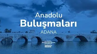 Anadolu Sigorta | Anadolu Buluşmaları Adana’da gerçekleşti!