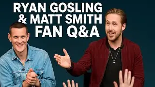 Ryan Gosling & Matt Smith Get Real About Acting, Fame & Filmmaking | Exclusive Fan Q&A Interview