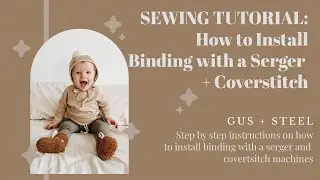 Sewing Tutorial: Install Binding Using a Serger + Coverstitch