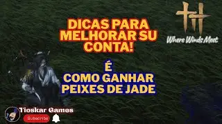 ⭐Fique Forte no Where Winds Meet Métodos Simples para Conseguir Peixes de Jade e melhorar sua conta⭐