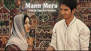 Mann Mera but make it Indian Classical (Instrumental) | By RagaRaman