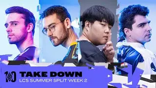 TAKE DOWN | 2022 Summer Split Week 2