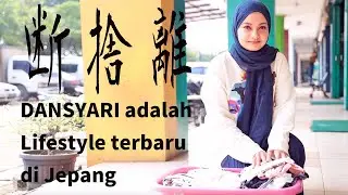 Lifestyle terbaru di JEPANG  'Dansyari'  'Minimalists dan 'Air Closet'