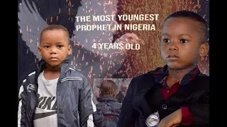 PROPHETIC BOMB FROM THE YOUNGEST PROPHET IN NIGERIA