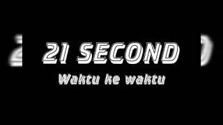 21SECOND - Waktu ke waktu