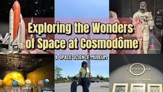 Exploring the wonders of space at the Cosmod&ocirc;me | Space Science Museum | Things to do in Montreal |