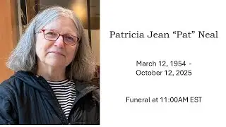 Pat Neal Funeral - 11:00am EST