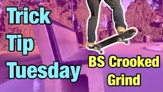 How To BS Crooked Grind! | Trick Tip Tuesday Episode 22
