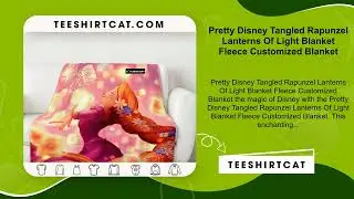Pretty Disney Tangled Rapunzel Lanterns Of Light Blanket Fleece Customized Blanket