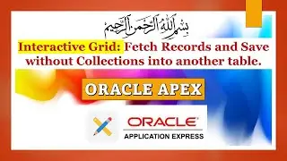 Interactive Grid Tutorial: Fetching and Saving Records Without Collections.