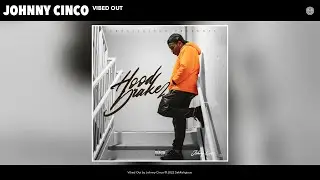 Johnny Cinco - Vibed Out (Official Audio)