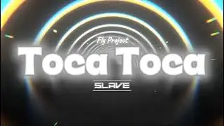 Fly Project - Toca Toca (Slave Remix)