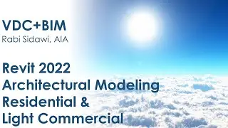 Revit 2022 Architectural Modeling - Residential + Light Commercial 4K