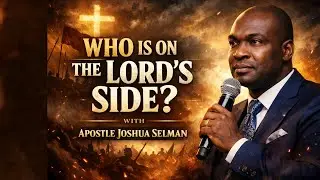 Who Is on the Lord&rsquo;s Side? | Apostle Joshua Selman Powerful Sermon