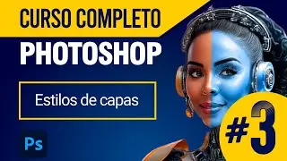 ▶︎ Estilos de capas en Photoshop | Curso COMPLETO de Photoshop | LECCIÓN 03