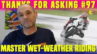 Thanks for asking: How to ride better in the wet