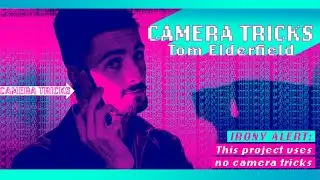 Learn 3 'Camera Tricks' by Tom Elderfield
