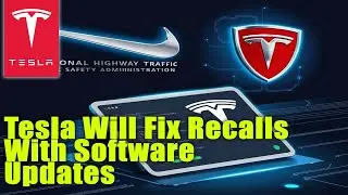NHTSA Finally Acknowledges Tesla Will Fix Recalls With Software Updates