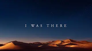 I WAS THERE - A Journey Through the Desert Night