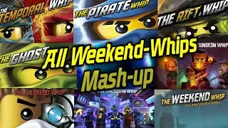 NINJAGO ALL WEEKEND-WHIPS MASH-UP (Rebooted to Shintaro Dungeon whip)
