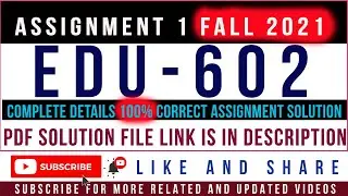 EDU602 Assignment 1 Solution Fall 2021 By Tanveer Online Academy || EDU602 Assignment 1 Fall 2021
