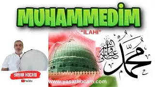 MUHAMMED'İM(İLAHİ)🎵 & Yaşar Hoca YH