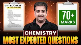CHEMISTRY : Most Expected Questions | IIT Roorkee | JEE Advanced 2026