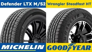 Michelin Defender LTX M/S2 vs Goodyear Wrangler Steadfast HT