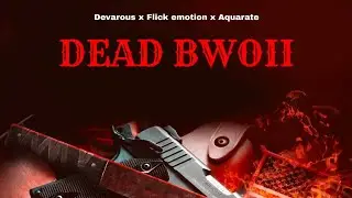 Devarous &times; Flick Emotion &times; AquarateBadGenna - Dead Bwoii