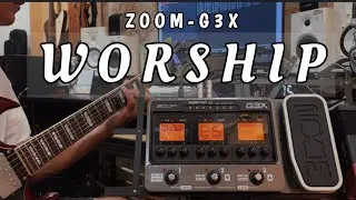 Tiếng WORSHIP tr&ecirc;n Zoom G3X 