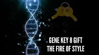 Gene Key 8 Gift The Fire of Style