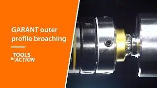 Tools In Action: GARANT outer profile broaching