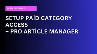 Setup Paid Category Access &ndash; Pro Article Manager