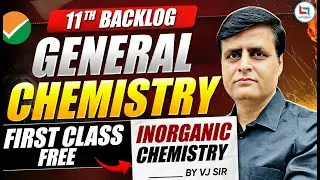 General Chemistry | Inorganic Chemistry | Class 11th Backlog | VJ Sir #chemistry #inorganicchemistry