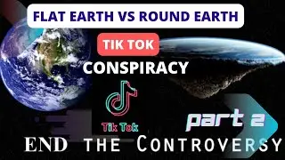 Flat EARTH 🆚 Round EARTH 🌎 TikTok Conspiracy Theories (Part 2)