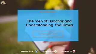 The men of Issachar and Understanding  the Times - Rev Thomas Martin