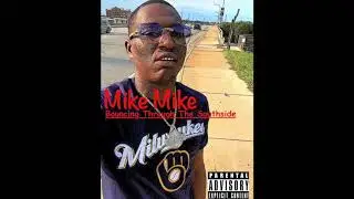 Mike Mike - bouncing through the southside
