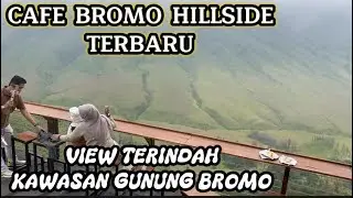 CAFE BROMO HILLSIDE TERBARU | BROMO HILLSIDE 2025