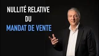#4 Nullit&eacute; relative du mandat de vente