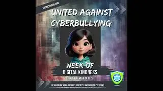 Digital Kindness Week: United Against Cyberbullying - Opening Message