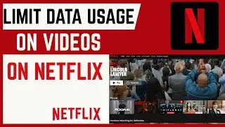 How To Limit Data Usage While Watching Videos In Netflix