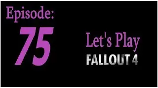 Let's Play Fallout 4  Episode 75  Travels with Preston and Vault Tech Regional HQ