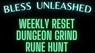Bless Unleashed PC  EU Ranger  -  WEEKLY RESET - DUNGEON GRIND