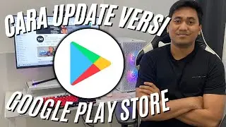 CARA UPDATE PLAY STORE KE VERSI TERBARU | CARA UPDATE PLAYSTORE ANDROID