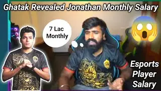 😱 Ghatak Revealed Jonathan Earnings | Jonathan Monthly Salary 7 Lac
