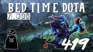 Bed Time Dota Episode 419 : Honestly We Forgot What It Felt Like To Have Stable Teammates
