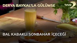 Derya Baykal'la Gülümse: Bal Kabaklı Sonbahar İçeceği