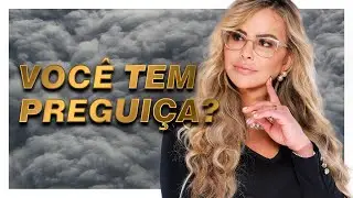 VOCÊ TEM PREGUIÇA? | Elainne Ourives