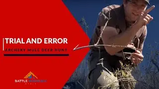 Trial and Error - An Archery Mule Deer Hunt - Battle Mountain Company