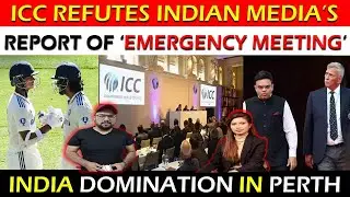India Domination In Perth | ICC Refutes Indian Media&rsquo;s Report Of &lsquo;Emergency Meeting&rsquo;